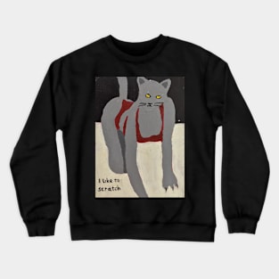 I like to scratch Crewneck Sweatshirt